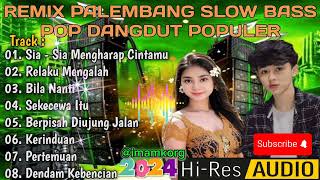 REMIX PALEMBANG SLOW BASS POP DANGDUT POPULERimamkorg [upl. by Morice942]