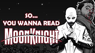 So You Wanna Read Moon Knight [upl. by Timoteo]