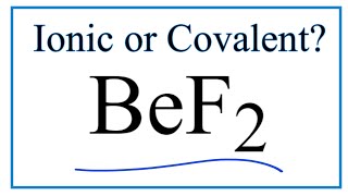 Is BeF2 Beryllium fluoride Ionic or CovalentMolecular [upl. by Delle238]