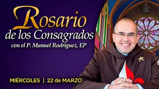 Rosario de los CONSAGRADOS 🙏🏻Con el P Manuel Rodríguez [upl. by Trebloc]