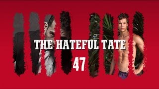 THE HATEFUL TATE EPISODE 47 [upl. by Kape]