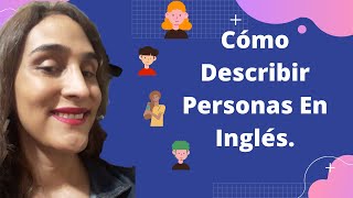 Como Describir Personas En Ingles [upl. by Savory]