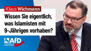 Wissen Sie eigentlich was Salafisten mit 9Jährigen vorhaben – Klaus Wichmann AfD [upl. by Elton663]