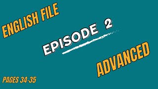 English File Advanced Colloquial English CE 2amp3 pages 34–35 [upl. by Katharine441]