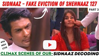 4 NOV SidNaaz Shehnaaz FAKE EVICTION 😱 Epi Day 127 PART 3🔥 Climax Scenes of SidNaaz Decoding❤️ [upl. by Raymonds536]