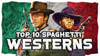 Top 10 BEST Spaghetti Western Movies Ever Made [upl. by Idnarb521]