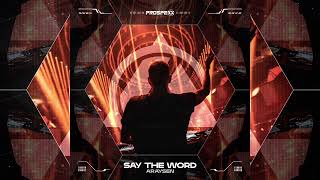 Araysen  Say The Word Extended Mix [upl. by Irpac]