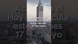 ¡Se va la contingencia ambiental en CDMX Así aplica el Hoy No Circula este viernes 17 de mayo [upl. by Nuahsad]