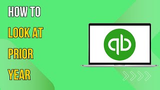 How To Look at Prior Year QuickBooks [upl. by Eilliw]