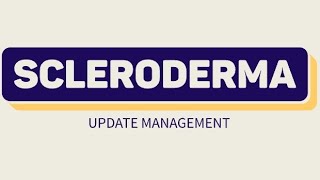 Update Management of Scleroderma Systemic Sclerosis rheumatology scleroderma [upl. by Mal299]