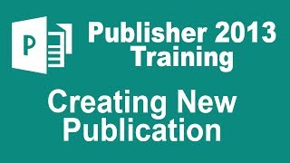 Microsoft Publisher 2013 Training  Create a New Publication [upl. by Harahs]