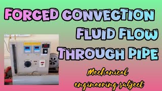 Forced convection fluid flow through pipe  mechanical engineering practical classes [upl. by Alekal]