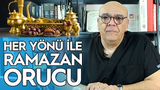 HER YÖNÜYLE RAMAZAN ORUCU  Faydaları Sağlıklı İftar ŞekerKalpTansiyon Hastalarına Tavsiyeler [upl. by Alegnatal]