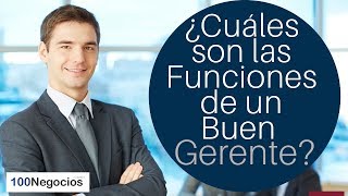 ¿Cuáles son las Funciones de un Buen Gerente [upl. by Kiley]