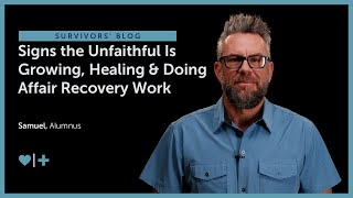 Signs the Unfaithful Is Growing Healing amp Doing Affair Recovery Work [upl. by Allenotna]