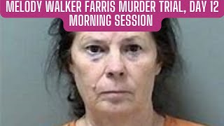 GA v Melody Walker Farris Trial Day 12 Morning Stream [upl. by Clava]