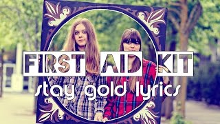 First Aid Kit  Stay Gold Lyric Video [upl. by Polard]