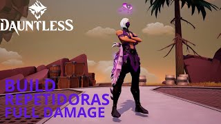 DAUNTLESS BUILD REPETIDORAS SOMBRIAS FULL DAMAGE [upl. by Notlok]