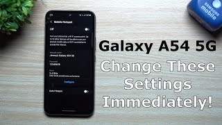 Samsung Galaxy A54 5G  Change These Settings Immediately [upl. by Dweck]