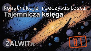 Konstrukcje rzeczywistości cz1 Tajemnicza księga [upl. by Wharton]