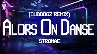 Stromae ⚡ Alors On Danse Dubdogz Remix  Lyrics [upl. by Brittney]