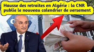 Hausse des retraites en Algérie  la CNR publie le nouveau calendrier de versement [upl. by Cy]