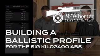 Building a Ballistic Profile for the Sig Kilo 2400 ABS rangefinder [upl. by Bernt]