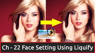 Face Setting Using Liquify in Photoshop  Chapter 22  In Hindi [upl. by Ahsilak670]