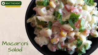 Macaroni Salad Recipe  मैकरोनी सलाद  Summer Special Recipes  Beat the HEAT  S01 [upl. by Jesselyn]