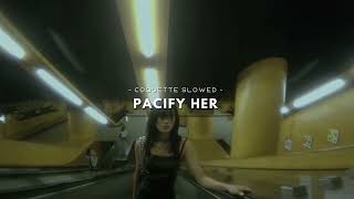 Pacify Her  Melanie Martinez 〔Slowed  Reverb〕 [upl. by Edana512]