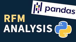 RFM Analysis Tutorial In Pandas Simple Customer Segmentation Analysis [upl. by Adnamar]