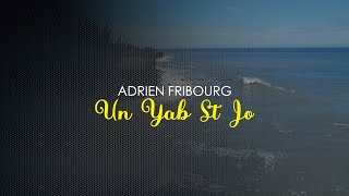 Un Yab St Jo  Adrien Fribourg  Audio Only [upl. by Shugart]