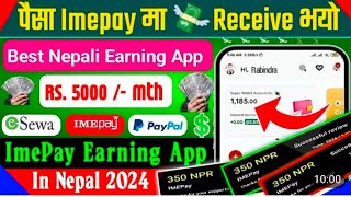 ✓ Rs5000  Mth Earning App In Nepal  Online Earning App Earning App  ImePay Withdraw Proof [upl. by Aihsyn]