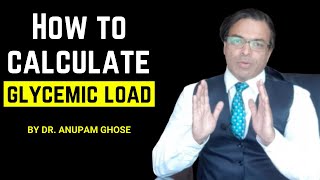 How to calculate the glycemic load of any food item  Dr Anupam Ghose [upl. by Leyla]