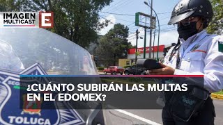 Alistan aumento a multas tránsito en Edomex [upl. by Relyhcs332]