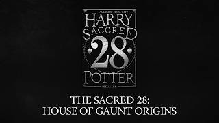 The Sacred 28 House Of Gaunt Origins Harry Potter [upl. by Adnuhsal117]