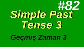 82 Simple Past Tense 3 Geçmiş Zaman 3 [upl. by Anaujnas]