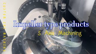 Impeller type products 5 axis cnc machining [upl. by Yannodrahc673]