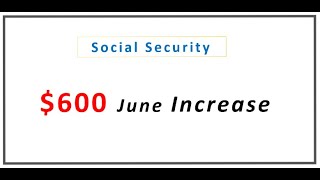 Alert 600 June Increase  Social Security Benefits [upl. by Idnahs]