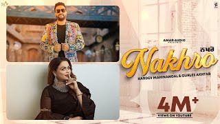 Nakhro  Hardev Mahinangal amp Gurlez Akhtar  New Punjabi Song 2024  Latest Punjabi Songs 2024 [upl. by Eetsirk]