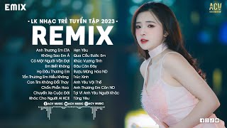 LK NHẠC TRẺ REMIX 2023 HAY NHẤT HIỆN NAY  EDM TikTok Hay 2023  Nhạc Trẻ Remix 2023 Gây Nghiện [upl. by Nageet421]