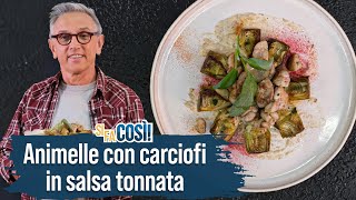 Animelle con carciofi profumati alla menta in salsa tonnata  Si fa così  Chef BRUNO BARBIERI [upl. by Brunhild387]