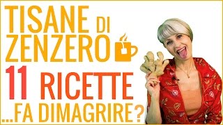 TISANE di ZENZERO 11 RICETTE SFIZIOSE  tutti i BENEFICI MA FA DIMAGRIRE [upl. by Okiek144]