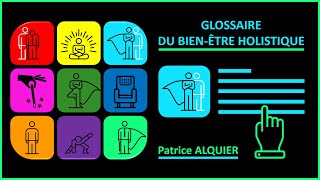 Glossaire du Bien Etre Holistique [upl. by Reltuc]