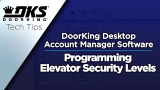 DKS Tech Tips DoorKing 32 Remote Account Manager Software – Programming Elevator Security Levels [upl. by Pfister]