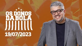 AO VIVO OS DONOS DA BOLA  19072023 [upl. by Bocoj]