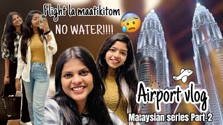 Flight la water kedaikala🥲  Airport Vlog✈️  Malaysia series Part  2  ftJenniMJ [upl. by Goldsmith831]