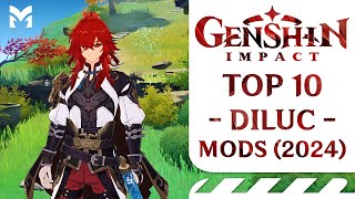 TOP 10 Diluc Mods  Genshin Impact 2024 [upl. by Lednew]