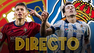 18 COPA DEL REY  OSASUNA  REAL SOCIEDAD ¡EN DIRECTO [upl. by Retsila286]