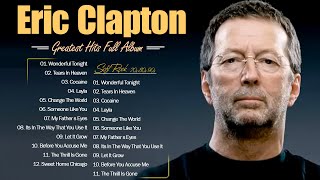 Eric Clapton Greatest hits  Best Of Eric Clapton Full Album [upl. by Neesay]